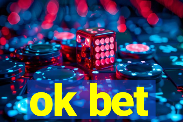 ok bet
